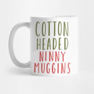 cotton headed ninny muggins Mug